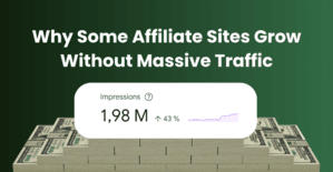 Why Some Affiliate Sites Grow Without Massive Traffic in 2026