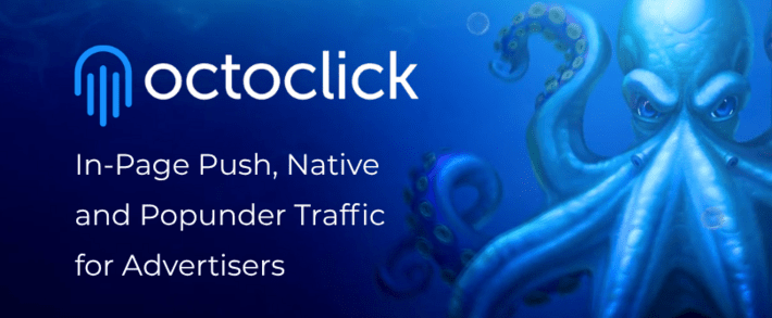 OctoClick Review: In-Page Push, Native and Popunder Traffic for Advertisers