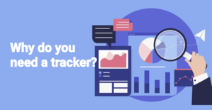 Why do you need a tracker? And how do you still live without one?