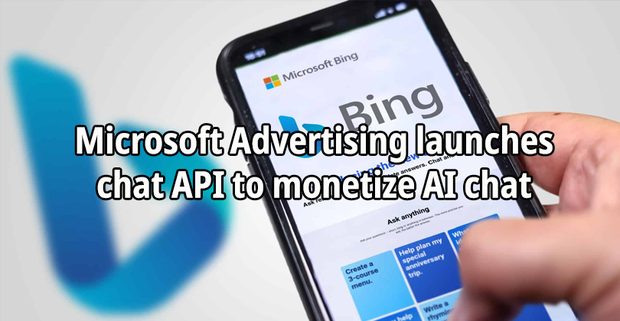 Microsoft Advertising launches chat API to monetize AI chat