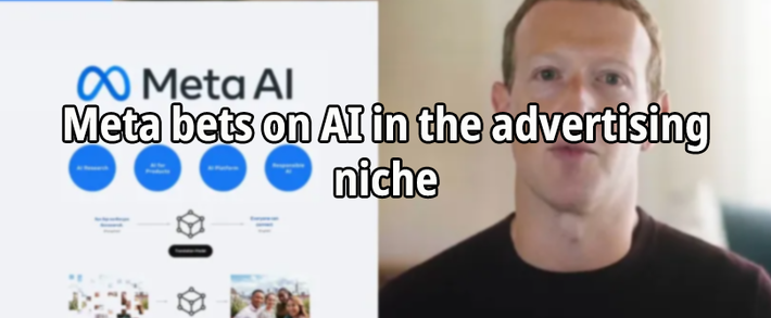 Meta bets on AI in the advertising niche